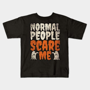 Normal People Scare Me Funny Halloween Saying Kids T-Shirt